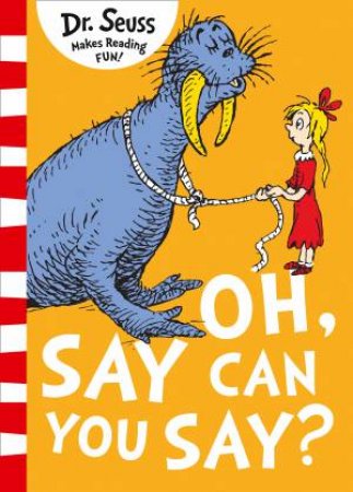 Oh Say Can You Say? by Dr Seuss