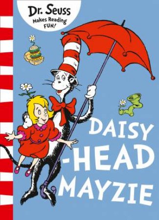 Daisy-head Mayzie by Dr Seuss
