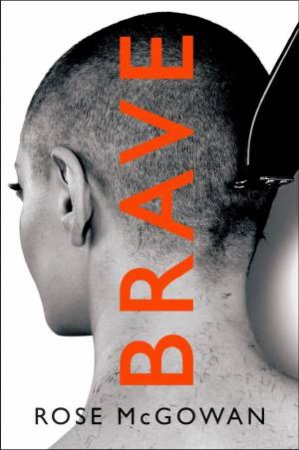 Brave by Rose McGowan