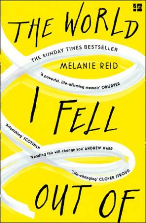 The World I Fell Out Of by Melanie Reid