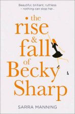 The Rise And Fall Of Becky Sharp