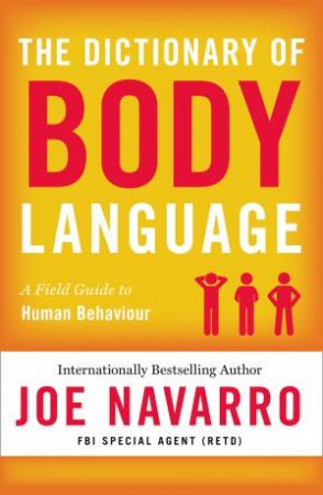 The Dictionary Of Body Language by Joe Navarro