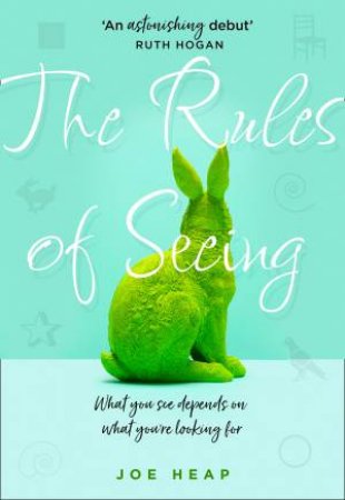 The Rules Of Seeing by Joe Heap