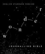 Wonder Journaling Bible English Standard Version Flexible Binding Edition