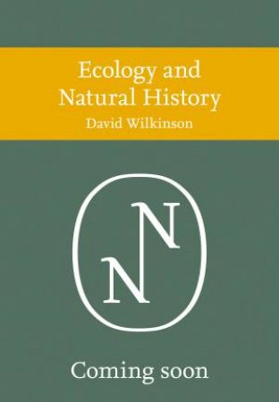 Collins New Naturalist Library - Ecology And Natural History by David Wilkinson