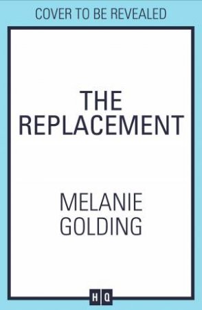 The Replacement by Melanie Golding