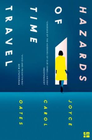Hazards Of Time Travel by Joyce Carol Oates