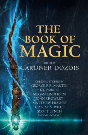 The Book Of Magic: A Collection Of Stories By Various Authors by Gardner Dozois