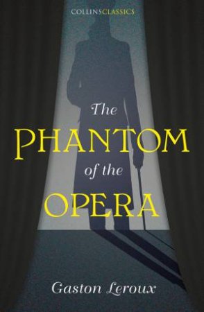 The Phantom Of The Opera by Gaston Leroux