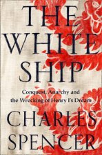 The White Ships Conquest Anarchy And The Wrecking Of Henry Is Dream