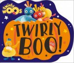 Twirlywoos  Twirlyboo