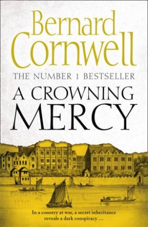 A Crowning Mercy by Bernard Cornwell & Susan Kells