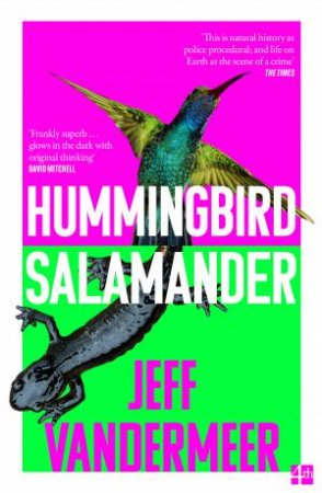 Hummingbird Salamander by Jeff VanderMeer