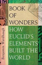The Road To Geometry How Euclids Elements Built The World
