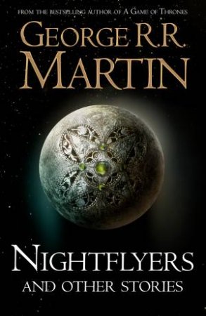 Nightflyers And Other Stories by George R R Martin