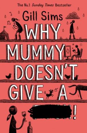 Why Mummy Doesn't Give A ... by Gill Sims