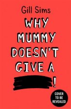 Why Mummy Doesnt Give A 