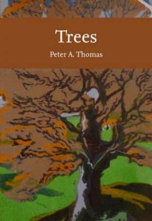 Collins New Naturalist Library - Trees by Peter Thomas