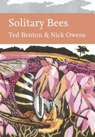 Collins New Naturalist Library - Solitary Bees by Ted Benton & Nick Owens
