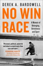 No Win Race A Story Of Belonging Britishness And Sport