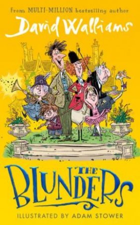 The Blunders: A hilariously funny new illustrated children's novel from the multi-million bestselling author of SPACEBOY by David Walliams & Adam Stower