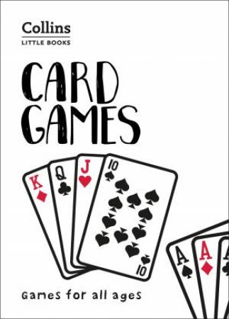 Collins Little Books: Card Games: Games For All Ages by Various