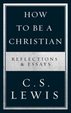 How To Be A Christian Reflections  Essays