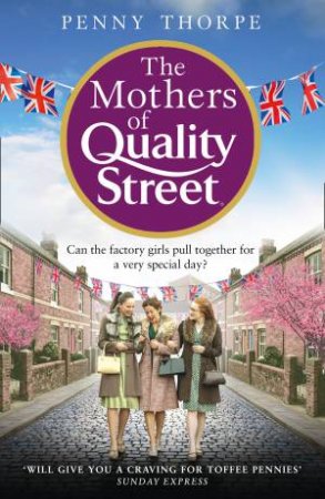 The Mothers Of Quality Street by Penny Thorpe