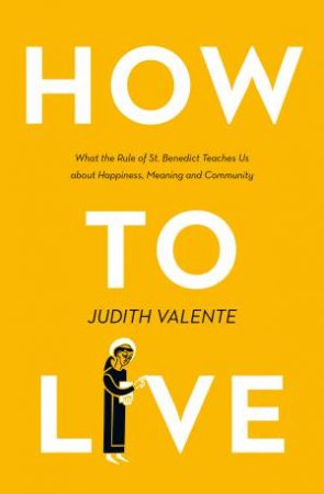 How To Live by Judith Valente