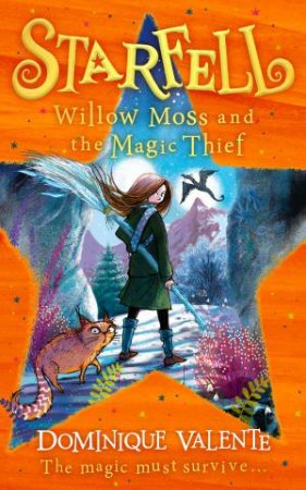 Starfell: Willow Moss And The Magic Thief by Dominique Valente & Sarah Warburton