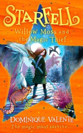Starfell #4 - Willow Moss and the Magic Thief by Dominique Valente & Sarah Warburton