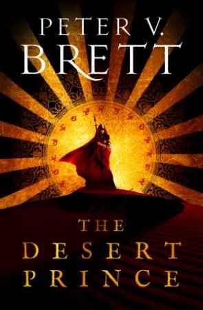 The Desert Prince by Peter V Brett