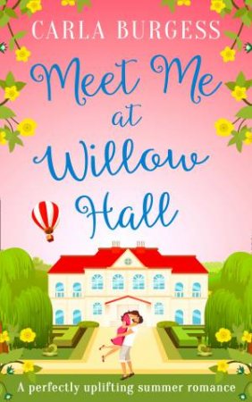 Meet Me At Willow Hall by Carla Burgess