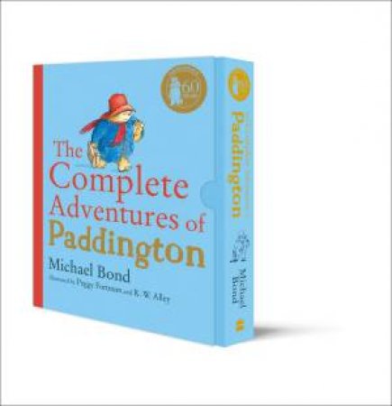 The Complete Adventures Of Paddington: The 15 Complete and Unabridged Novels in One Volume by Michael Bond
