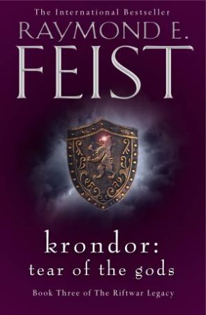 Krondor: Tear Of The Gods by Raymond E Feist