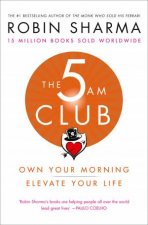 The 5am Club Change Your Morning Change Your Life