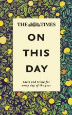 Times on This Day Facts and Trivia for Every Day of the Year New Edition