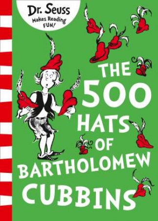 The 500 Hats of Bartholomew Cubbins by Dr Seuss