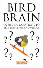 Bird Brain Over 2400 Questions to Test Your Bird Knowledge