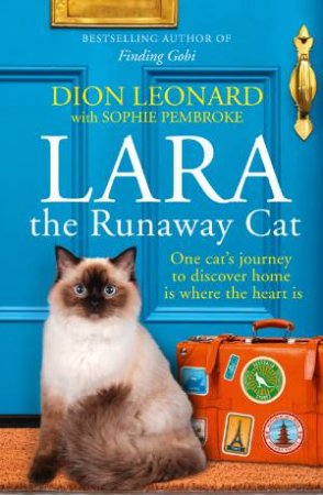 Lara The Runaway Cat by Dion Leonard