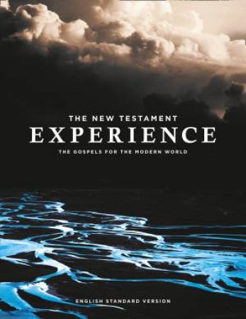 The New Testament Experience: The Gospels for the Modern World (ESV) by Abrupt Media