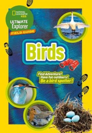 Ultimate Explorer Birds by National Geographic Kids