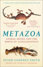 Metazoa Animal Minds And The Birth Of Consciousness