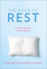 The Book Of Rest Stop Striving Start Being