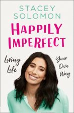 Happily Imperfect Living Life Your Own Way