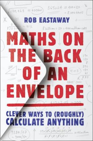 Maths On The Back Of An Envelope by Rob Eastaway