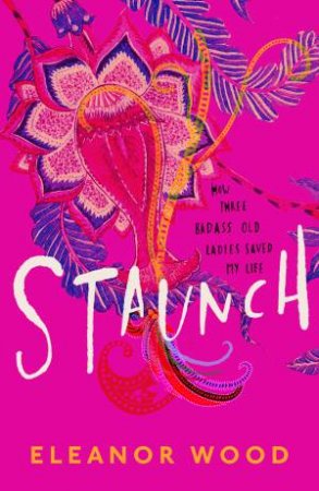 Staunch by Eleanor Wood