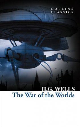 The War Of The Worlds by H G Wells