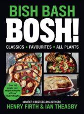 Bish Bash Bosh Amazing Flavours Any Meal All Plants