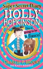 Holly Hopkinson 1  The SuperSecret Diary of Holly Hopkinson This IsGoing To Be a Fiasco